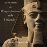 Les Mystères de l’Ancienne Égypte et de l’Atlantide